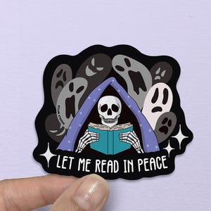 Let Me Read in Peace, Reading in Peace Sticker, Skeleton Book Sticker, Spooky Book Sticker, Ghost Sticker, Bookish Sticker, Reader Gifts