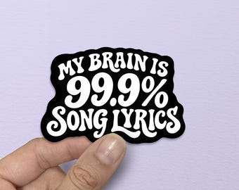 Mein Gehirn ist wie 99,9% Songtexte, Songtexte Aufkleber, lustige Musikaufkleber, Emo Aufkleber, Musikliebhaber Geschenk, Musiker Aufkleber, Goth Aufkleber