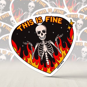 This Is Fine Sticker, Everything is Fine, Skeleton Sticker, Flames Sticker, Meme Stickers, Humor Funny Stickers, Vinyl Stickers