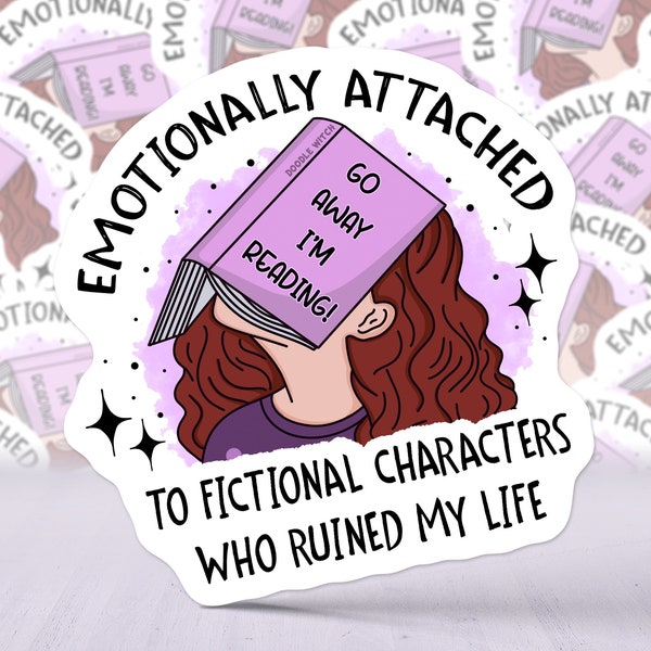 Emotionally Attached To Fictional Characters, Bookish Sticker, Booktok, Reader Gifts, Book Lover Gifts, Reader Sticker,