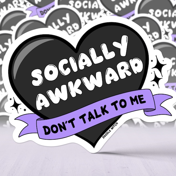 Socially Awkward Sticker, Don't Talk To Me Sticker, Leave Me Alone Sticker, Sarcasm Sticker, Best Friend Gift, Funny Sticker, Vinyl Sticker