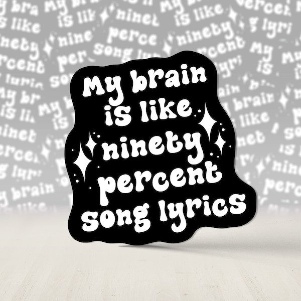 My brain is like 99.9% song lyrics, Song Lyrics Sticker, Funny Music Sticker, Emo Stickers, Music Lover gift, Musician Sticker, Goth Sticker