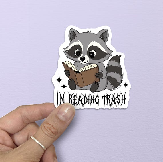 I'm Reading Trash Racoon  Sticker, Bookish Reader Gift