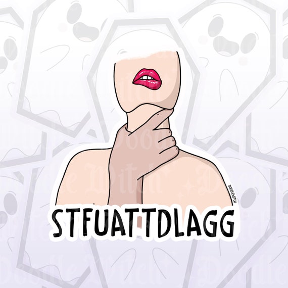 STFUATTDLAGG Smut Sticker, Spicy Booktok Sticker