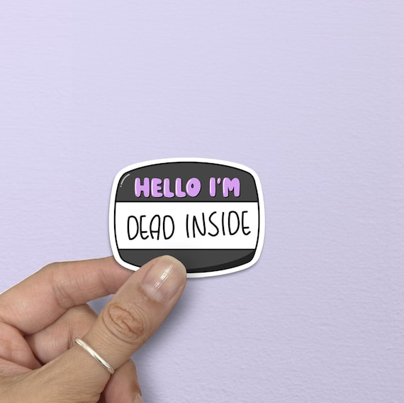 Dead Inside Sticker, Funny Sticker, Spooky Stickers, Hello I'm Sticker, Pastel Goth Stickers, Goth Gifts, Emo Gifts, Valentine's Gift