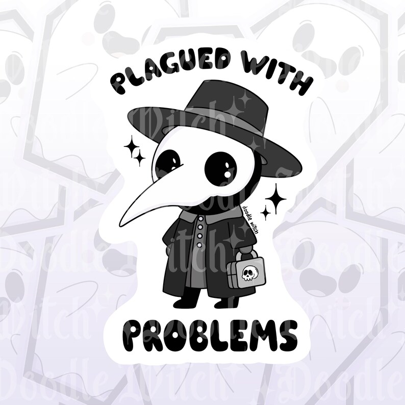 Plagued With Problems, Plague Doctor Stickers, Funny Plague Doctor, Spooky Stickers, Cute Halloween Stickers, Problem Stickers, Goth Sticker image 3