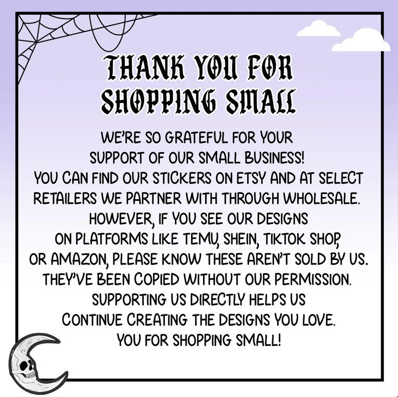 May include: A square, light purple graphic with black text that reads "THANK YOU FOR SHOPPING SMALL." The graphic also includes a spiderweb, two clouds, and a crescent moon with a skull. The text thanks customers for supporting the small business.