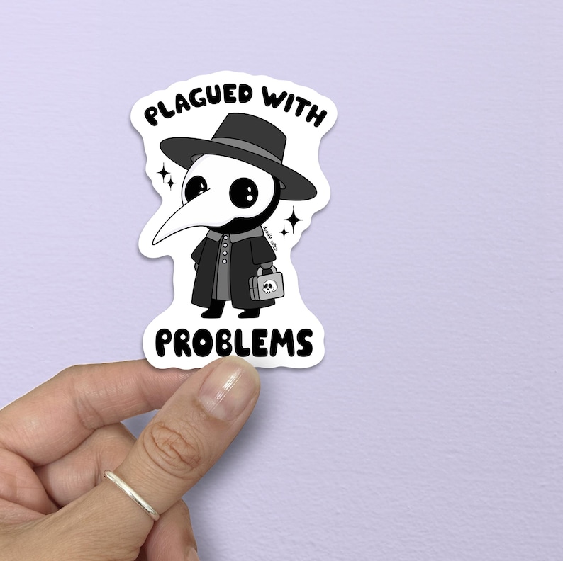 Plagued With Problems, Plague Doctor Stickers, Funny Plague Doctor, Spooky Stickers, Cute Halloween Stickers, Problem Stickers, Goth Sticker image 1
