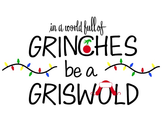 In A World Full of Grinches Be a Griswold | Etsy