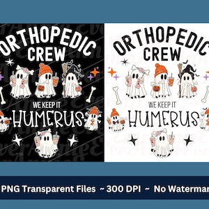 May include: Two black and white Halloween-themed designs featuring ghosts and the text "Orthopedic Crew We Keep It Humerus".