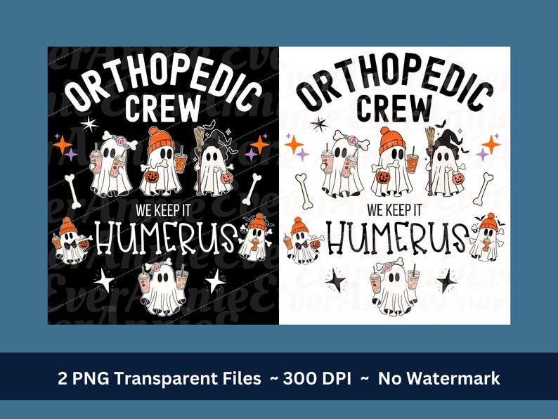 May include: Two black and white Halloween-themed designs featuring ghosts and the text "Orthopedic Crew We Keep It Humerus".