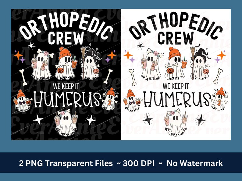 May include: A black and white graphic design featuring a Halloween theme with ghosts, bones, and stars. The text reads "Orthopedic Crew We Keep It Humerus".