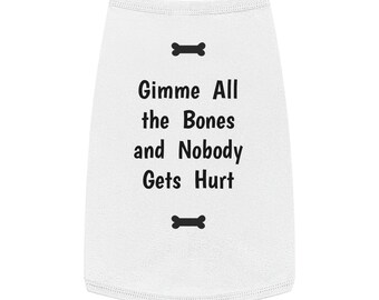 Pet Tank Top - Gimme All The Bones