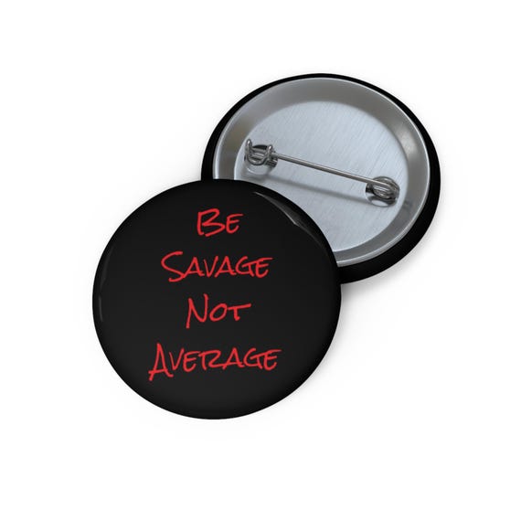 Savage Not Average Inspirational Black & Red Button Pin - Motivational Badge Gift Accessory
