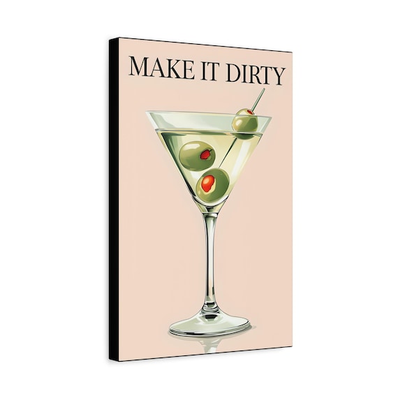 Make It Dirty Martini Canvas Art, Fun Bar Decor, Kitchen Artwork