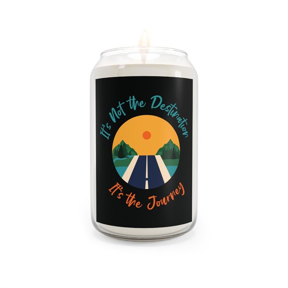 Unique Quote Scented Candle 13.75 oz - It's Not The Destination, It's The Journey