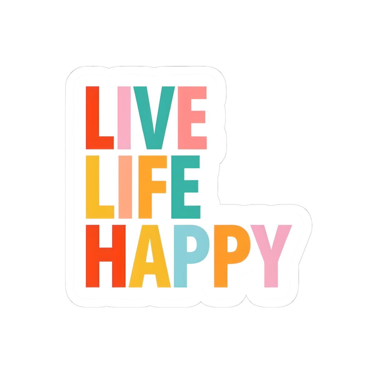 Live Life Happy Sticker | Colorful Typographic Vinyl Sticker - Etsy