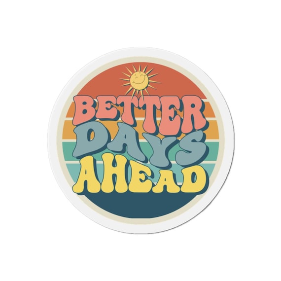 Better Days Ahead Retro Magnet - Positive Vibes Fridge Decor, Inspirational Gift, Cute Kitchen Accessory, Fun Home Decor