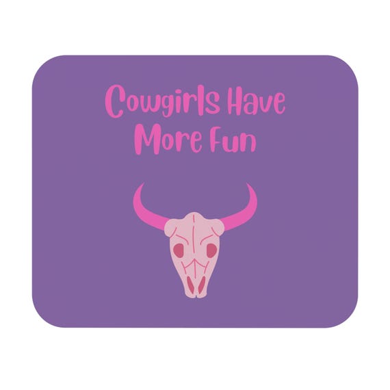 Cowgirls Have More Fun Mouse Pad | Fun Office Decor for Cowgirls, Gift for Her, Student Accessories, Unique Workstation Decor, Cute Desk