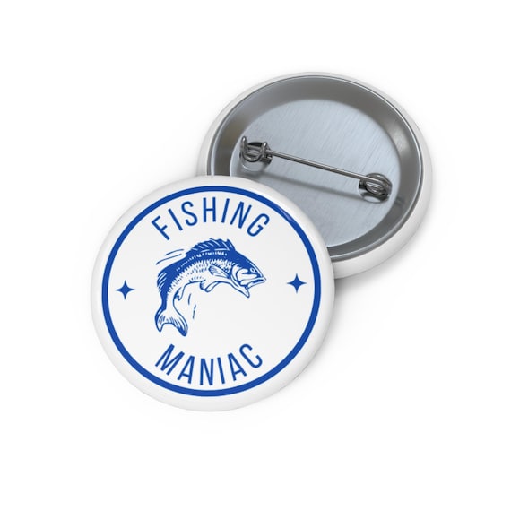 Fishing Maniac Pin Button, Fisherman Gift, Angler Accessories, Custom Metal Badge, Fishing Enthusiast Brooch