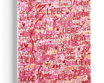 Abstraktes Bild Schrift Liebe,Abstrakte Bilder, Handgemalte Bilder, Original Gemälde, Streetart, Acryl auf Leinwand, Acryl auf Papier,Kunst