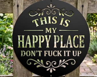 Rustic Funny Metal Wall Art, Humorous Outdoor Sign, Happy Place Decor for Garden or Porch