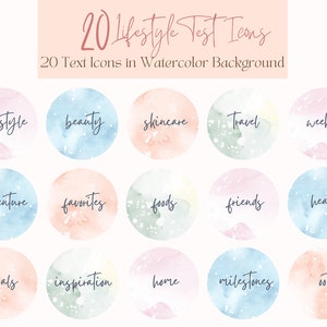 May include: Twenty watercolor circles with text overlays. The text includes: lifestyle, beauty, skincare, travel, weekend, adventure, favorites, foods, friends, health, goals, inspiration, home, milestones, ootd.