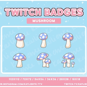 May include: Set of six Twitch badges featuring cartoon illustrations of blue and white mushrooms in various sizes. The badges are labeled with the text "TWITCH BADGES" and "MUSHROOM". The text at the bottom of the image reads "112X112 / 72X72 / 56X56 / 36X36 / 28X28 / 18X18", "WWW.INSTAGRAM.COM/KATLIENTE.TTV", and "TWITCH.TV/KATLIENTE".
