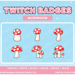 May include: Set of six Twitch badges featuring cartoon red and white mushrooms of different sizes. The badges are labeled with the text "TWITCH BADGES" and "MUSHROOM". The text at the bottom of the image reads "112X112 / 72X72 / 56X56 / 36X36 / 28X28 / 18X18", "WWW.INSTAGRAM.COM/KATLIENTE.TTV", and "TWITCH.TV/KATLIENTE".