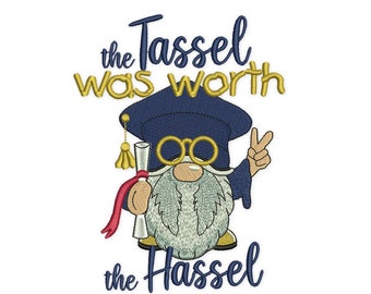 Graduate Gnome Embroidery Design, The Tassel was worth the Hassel Embroidery Designs, Instant Download