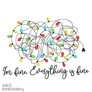 May include: A tangled string of Christmas lights with a plug on the end. The lights are red, green, yellow, blue, and orange. The text "I'm fine. Everything is fine." is below the lights.