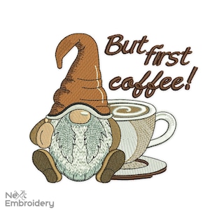May include: Embroidered design of a gnome sitting with a cup of coffee and the text "But first coffee!"