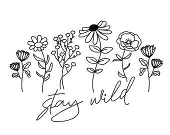 Stay Wild Embroidery Design, Wildflower Line Art Machine Embroidery Design, Instant Download PES