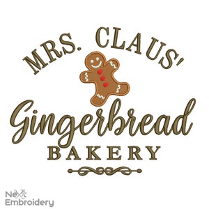 Puede incluir: Un diseño bordado en marrón y blanco con el texto "MRS. CLAUS' Gingerbread BAKERY" y un hombre de jengibre. El diseño utiliza una fuente de escritura con un adorno decorativo.