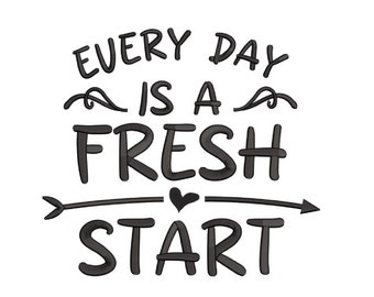 May include: Black and white typography design with an arrow and a heart. The text reads "Every day is a fresh start."