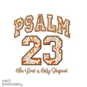 Pode incluir: Um design bordado apresenta a palavra "PSALM" acima do número "23", com a frase "The Lord is My Shepherd" abaixo. O texto e os números são delineados em castanho, com um padrão floral no centro. O design está em um fundo branco.