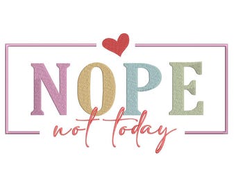 Nope Not Today Design de bordado, Design de bordado à máquina, Download instantâneo