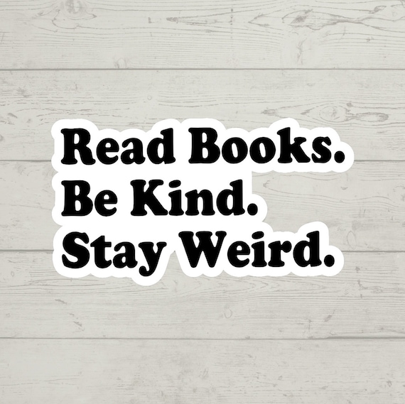 Read Books Be Kind Stay Weird Sticker
