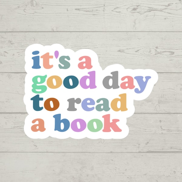 it's a good day to read a book sticker waterproof glossy vinyl sticker cute gift tumbler laptop sticker decal water bottle trending gift