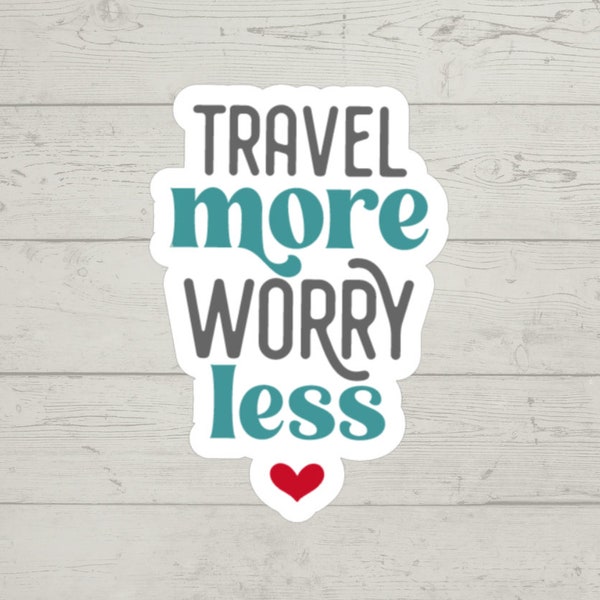 Travel more Worry less sticker waterproof glossy vinyl sticker cute gift tumbler laptop sticker decal water bottle trending gift