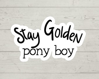 Stay Golden pony boy sticker waterproof glossy vinyl sticker cute gift tumbler laptop sticker decal water bottle trending gift