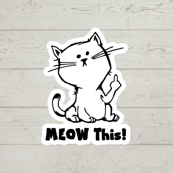 cat with middle finger / meow this sticker waterproof glossy vinyl sticker cute gift tumbler laptop sticker decal water bottle trending gift