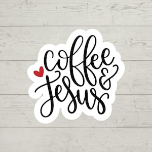 Coffee & Jesus sticker waterproof glossy vinyl sticker cute gift tumbler laptop sticker decal water bottle trending gift