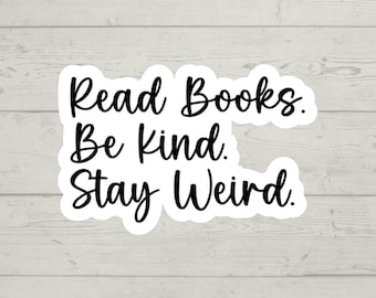 Lees boeken Be Kind Stay Weird glanzende vinylsticker