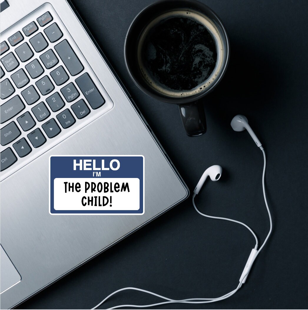 HELLO I'm the Problem Child Sticker Waterproof Glossy Vinyl Sticker ...