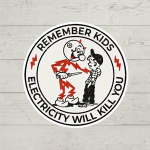Remember kids electricity will kill you sticker waterproof glossy vinyl sticker cute gift tumbler laptop sticker decal water bottle trending
