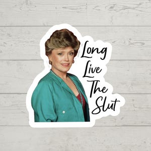 ブランシュ・ゴールデンガールズ ステッカー Long Live the Slut 防水光沢ビニールステッカー おもしろギフト タンブラー ノートパソコンステッカー デカール ウォーターボトル