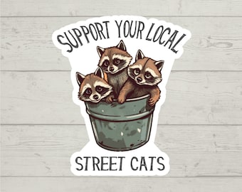 Raccoon sticker - support your local street cats waterproof glossy vinyl sticker cute gift tumbler laptop sticker decal water bottle trendin