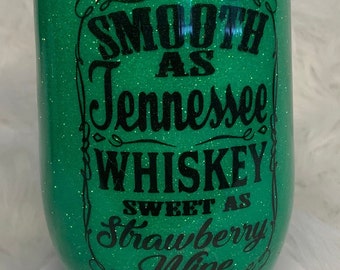 Tennessee Whiskey Strawberry Wine Green Glitter 16 0z Wine Tumbler/Smooth as Tennessee Whiskey Cup/Green Glitter Wine Mug
