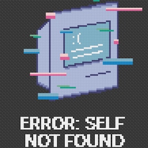 Può includere: Illustrazione pixelata di un computer vintage con una faccia triste sullo schermo, accentuata da linee orizzontali rosa, blu e verdi. Il testo "ERROR: SELF NOT FOUND" è visualizzato sotto il computer su sfondo grigio scuro.